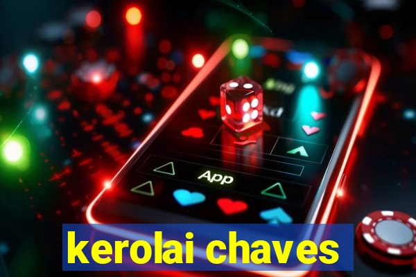 kerolai chaves